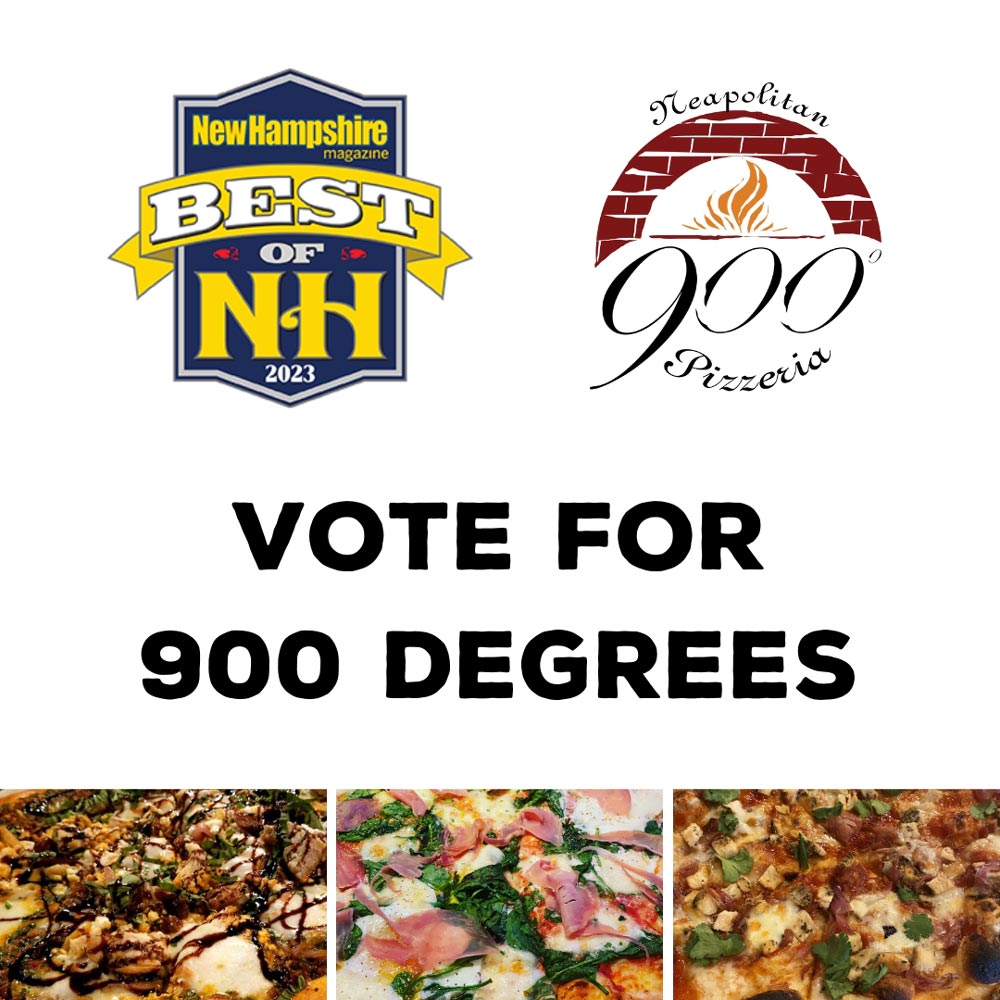 Vote for 900 Degrees Neapolitan Pizzeria in New Hampshire Magazine’s 2023 Best of NH Awards