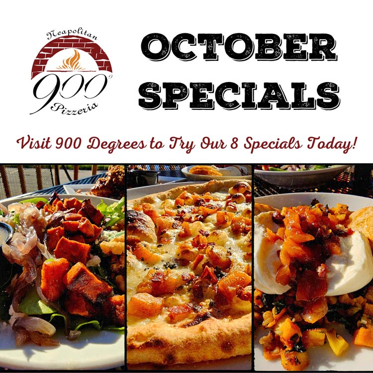 Try the October 900 Degrees Specials