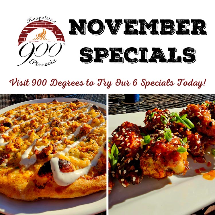 Try the November 900 Degrees Specials