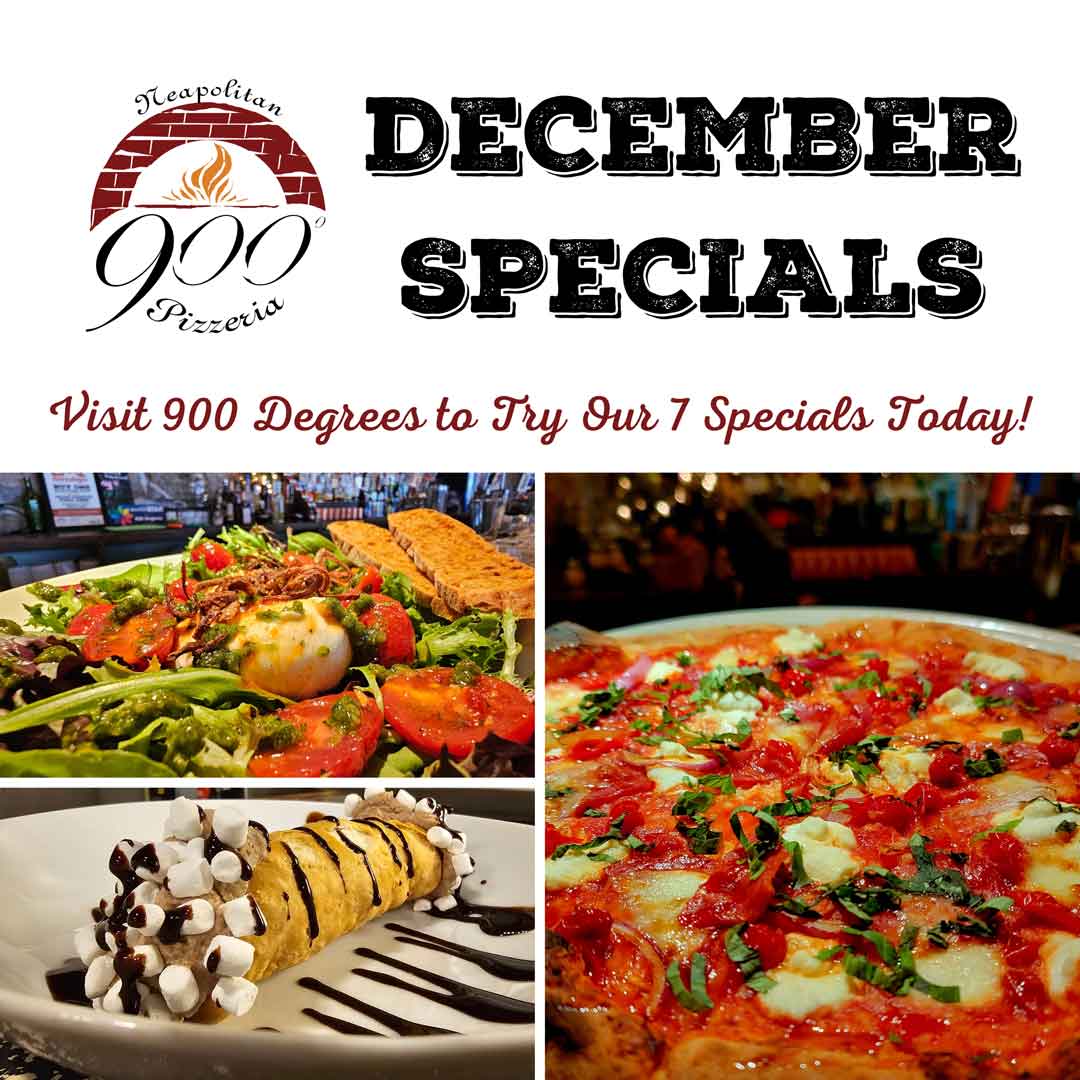 Try the 900 Degrees December Specials