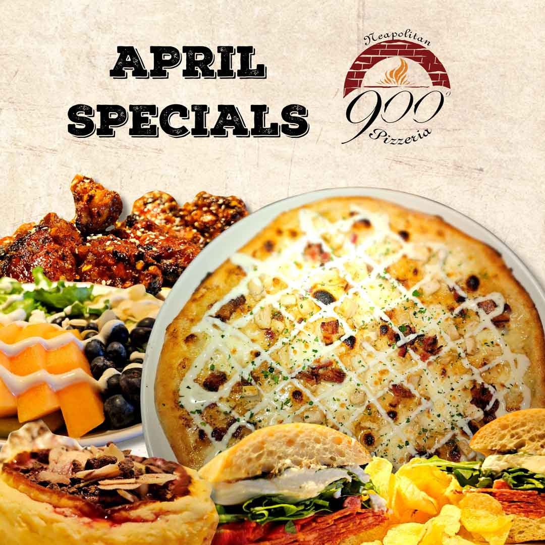 April Specials at 900 Degrees