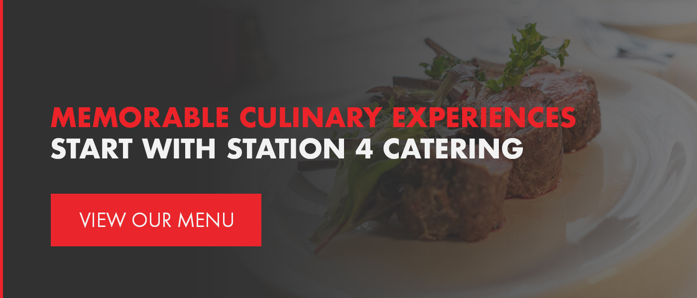 Memorable Culinary Experiences Start With Station 4 Catering on the Station 4 website.